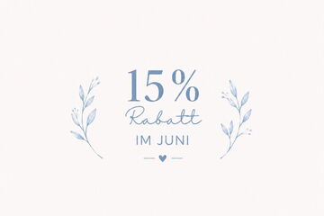 15% Rabatt im Juni 15% Rabatt im Juni