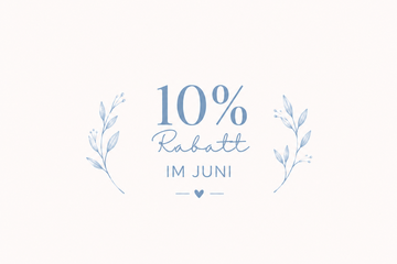 10% Rabatt im Juni 10% Rabatt im Juni